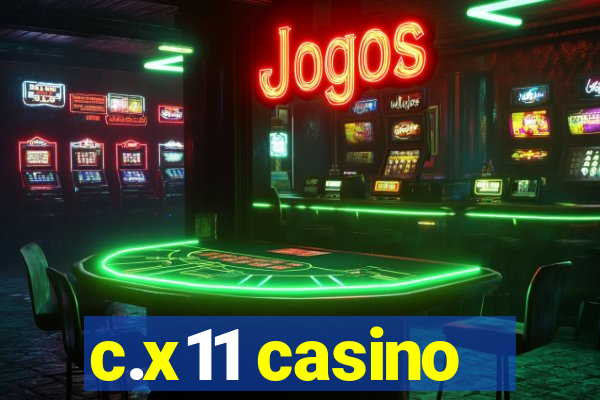 c.x11 casino